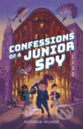 Kniha: Confessions of a Junior Spy (Rosaria Munda). Feiwel and Friends, 2025 Kniha: Confessions of a Junior Spy (Rosaria Munda). Feiwel and Friends, 2025