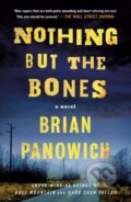 Kniha: Nothing but the Bones (Brian Panowich). Minotaur Books, 2025 Kniha: Nothing but the Bones (Brian Panowich). Minotaur Books, 2025
