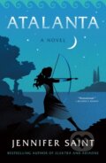 Kniha: Atalanta (Jennifer Saint). Flatiron Books, 2024 Kniha: Atalanta (Jennifer Saint). Flatiron Books, 2024