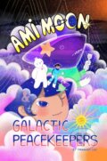 Kniha: Ami Moon and the Galactic Peacekeepers (Frances Lee). , 2026 Kniha: Ami Moon and the Galactic Peacekeepers (Frances Lee). , 2026