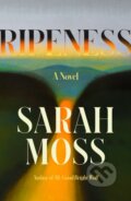 Kniha: Ripeness (Sarah Moss). Farrar, Straus and Giroux, 2025 Kniha: Ripeness (Sarah Moss). Farrar, Straus and Giroux, 2025