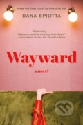 Kniha: Wayward (Dana Spiotta). Vintage, 2022 Kniha: Wayward (Dana Spiotta). Vintage, 2022
