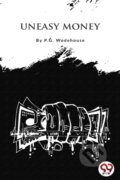 Kniha: Uneasy Money (P.G. Wodehouse). Double 9 Books LLP, 2022 Kniha: Uneasy Money (P.G. Wodehouse). Double 9 Books LLP, 2022