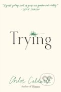 Kniha: Trying (Chloe Caldwell). Graywolf, 2025 Kniha: Trying (Chloe Caldwell). Graywolf, 2025