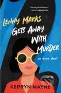 Kniha: Lenny Marks Gets Away with Murder (Kerryn Mayne). St. Martins Griffin, 2025 Kniha: Lenny Marks Gets Away with Murder (Kerryn Mayne). St. Martins Griffin, 2025