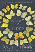 Kniha: What Is Life? (Paul Nurse). W. W. Norton & Company, 2021 Kniha: What Is Life? (Paul Nurse). W. W. Norton & Company, 2021