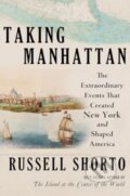 Kniha: Taking Manhattan (Russell Shorto). W. W. Norton & Company, 2025 Kniha: Taking Manhattan (Russell Shorto). W. W. Norton & Company, 2025