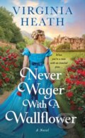 Kniha: Never Wager With a Wallflower (Virginia Heath). , 2025 Kniha: Never Wager With a Wallflower (Virginia Heath). , 2025