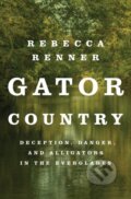 Kniha: Gator Country (Rebecca Renner). Flatiron Books, 2024 Kniha: Gator Country (Rebecca Renner). Flatiron Books, 2024