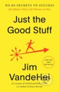 Kniha: Just the Good Stuff (Jim VandeHei). Harmony, 2026 Kniha: Just the Good Stuff (Jim VandeHei). Harmony, 2026