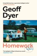 Kniha: Homework (Geoff Dyer). Canongate Books, 2026 Kniha: Homework (Geoff Dyer). Canongate Books, 2026