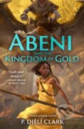 Kniha: Abeni and the Kingdom of Gold (P. Djeli Clark). Starscape, 2026 Kniha: Abeni and the Kingdom of Gold (P. Djeli Clark). Starscape, 2026