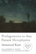 Kniha: Prolegomena to Any Future Metaphysics (Immanuel Kant a Robert M. Martin). , 2026 Kniha: Prolegomena to Any Future Metaphysics (Immanuel Kant a Robert M. Martin). , 2026