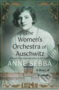 Kniha: Women's Orchestra of Auschwitz (Anne Sebba). St. Martin's Press, 2025 Kniha: Women's Orchestra of Auschwitz (Anne Sebba). St. Martin's Press, 2025