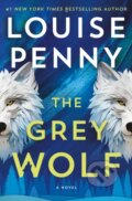 Kniha: Grey Wolf (Louise Penny). Minotaur Books, 2024 Kniha: Grey Wolf (Louise Penny). Minotaur Books, 2024