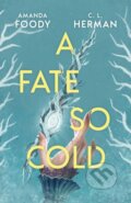 Kniha: A Fate So Cold, 2025 Kniha: A Fate So Cold, 2025