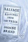 Kniha: Salvage (Dionne Brand). Farrar, Straus and Giroux, 2024 Kniha: Salvage (Dionne Brand). Farrar, Straus and Giroux, 2024