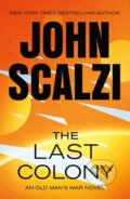 Kniha: The Last Colony (John Scalzi). Tor Books, 2025 Kniha: The Last Colony (John Scalzi). Tor Books, 2025