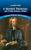 Kniha: A Modest Proposal and Other Satirical Works (Jonathan Swift). Dover Publications, 1996 Kniha: A Modest Proposal and Other Satirical Works (Jonathan Swift). Dover Publications, 1996