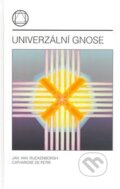 Kniha: Univerzální gnose (Catharose de Petri a Jan van Rijckenborgh). Lectorium Rosicrucianum, 2008 Kniha: Univerzální gnose (Catharose de Petri a Jan van Rijckenborgh). Lectorium Rosicrucianum, 2008