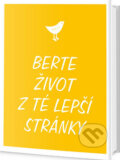 Kniha: Berte život z té lepší stránky (Edice knihy Omega). Edice knihy Omega, 2018 Kniha: Berte život z té lepší stránky (Edice knihy Omega). Edice knihy Omega, 2018