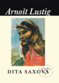 Kniha: Dita Saxová (Arnošt Lustig). Nakladatelství Franze Kafky, 2011 Kniha: Dita Saxová (Arnošt Lustig). Nakladatelství Franze Kafky, 2011
