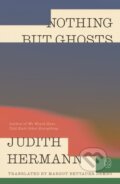 Kniha: Nothing but Ghosts (Judith Hermann). Picador, 2026 Kniha: Nothing but Ghosts (Judith Hermann). Picador, 2026