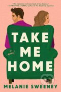 Kniha: Take Me Home (Melanie Sweeney). G P Putnam's Sons, 2024 Kniha: Take Me Home (Melanie Sweeney). G P Putnam's Sons, 2024