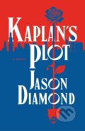 Kniha: Kaplan's Plot (Jason Diamond). Flatiron Books, 2025 Kniha: Kaplan's Plot (Jason Diamond). Flatiron Books, 2025