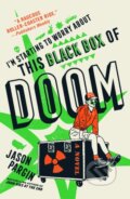 Kniha: I'm Starting to Worry About This Black Box of Doom (Jason Pargin). St. Martins Griffin, 2025 Kniha: I'm Starting to Worry About This Black Box of Doom (Jason Pargin). St. Martins Griffin, 2025