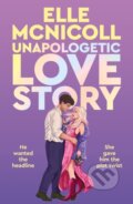 Kniha: Unapologetic Love Story (Elle McNicoll). , 2026 Kniha: Unapologetic Love Story (Elle McNicoll). , 2026
