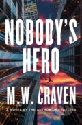 Kniha: Nobody's Hero (M. W. Craven). , 2025 Kniha: Nobody's Hero (M. W. Craven). , 2025