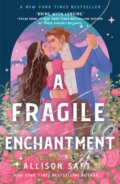 Kniha: A Fragile Enchantment (Allison Saft). Wednesday Books, 2025 Kniha: A Fragile Enchantment (Allison Saft). Wednesday Books, 2025