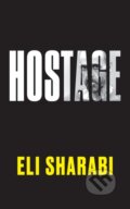 Kniha: Hostage (Eli Sharabi). Swift Press, 2026 Kniha: Hostage (Eli Sharabi). Swift Press, 2026