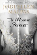 Kniha: This Woman Forever (Jodi Ellen Malpas). , 2024 Kniha: This Woman Forever (Jodi Ellen Malpas). , 2024