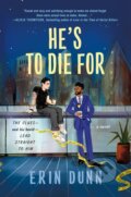 Kniha: He's to Die For (Erin Dunn). Minotaur Books, 2025 Kniha: He's to Die For (Erin Dunn). Minotaur Books, 2025
