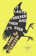 Kniha: It Lasts Forever and Then It's Over (Anne de Marcken). New Directions, 2024 Kniha: It Lasts Forever and Then It's Over (Anne de Marcken). New Directions, 2024