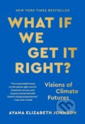 Kniha: What If We Get It Right? (Ayana Elizabeth Johnson). Random House, 2026 Kniha: What If We Get It Right? (Ayana Elizabeth Johnson). Random House, 2026