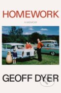 Kniha: Homework (Geoff Dyer). Farrar, Straus and Giroux, 2025 Kniha: Homework (Geoff Dyer). Farrar, Straus and Giroux, 2025