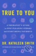 Kniha: True to You (Kathleen Smith). , 2026 Kniha: True to You (Kathleen Smith). , 2026