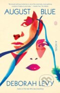 Kniha: August Blue (Deborah Levy). , 2024 Kniha: August Blue (Deborah Levy). , 2024