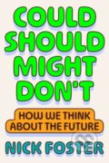 Kniha: Could Should Might Don't (Nick Foster). MCD, 2025 Kniha: Could Should Might Don't (Nick Foster). MCD, 2025