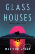 Kniha: Glass Houses (Madeline Ashby). Tor Books, 2024 Kniha: Glass Houses (Madeline Ashby). Tor Books, 2024