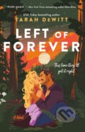 Kniha: Left of Forever (Tarah DeWitt). St. Martins Griffin, 2025 Kniha: Left of Forever (Tarah DeWitt). St. Martins Griffin, 2025