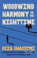Kniha: Woodwind Harmony in the Nighttime (Reza Ghassemi). Deep Vellum Publishing, 2026 Kniha: Woodwind Harmony in the Nighttime (Reza Ghassemi). Deep Vellum Publishing, 2026
