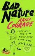 Kniha: Bad Nature (Ariel Courage). Chatto and Windus, 2025 Kniha: Bad Nature (Ariel Courage). Chatto and Windus, 2025