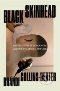 Kniha: Black Skinhead (Brandi Collins-Dexter). Celadon Books, 2022 Kniha: Black Skinhead (Brandi Collins-Dexter). Celadon Books, 2022