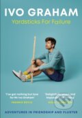 Kniha: Yardsticks For Failure (Ivo Graham). Headline Book, 2026 Kniha: Yardsticks For Failure (Ivo Graham). Headline Book, 2026
