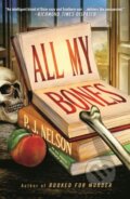 Kniha: An All My Bones (P. J. Nelson). Minotaur Books, 2026 Kniha: An All My Bones (P. J. Nelson). Minotaur Books, 2026
