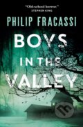 Kniha: Boys in the Valley (Philip Fracassi). Tor Nightfire, 2025 Kniha: Boys in the Valley (Philip Fracassi). Tor Nightfire, 2025